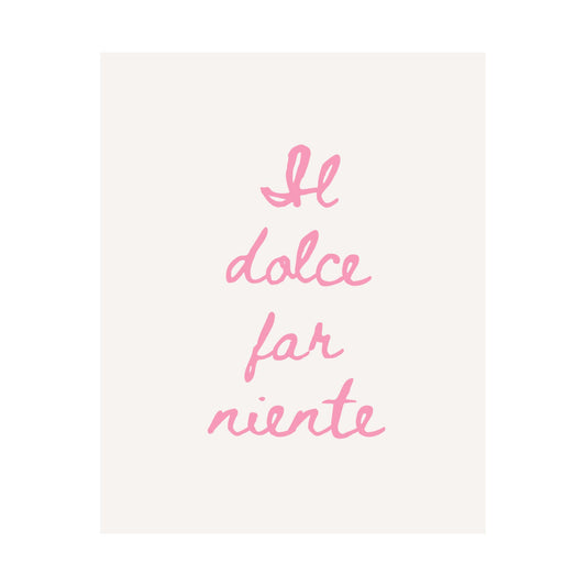 Il Dolce Far Niente Print | Italian Quote Wall Art